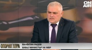 Бившият вътрешен министър Валентин Радев заяви в предаването Опорни хора